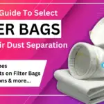 10 Crucial Factors in Selecting Filter Bags for Your Air Dust Separation