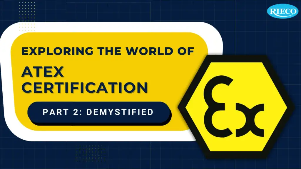 How to Read ATEX Ratings: Decoding the Display of ATEX Certification (Part 2)