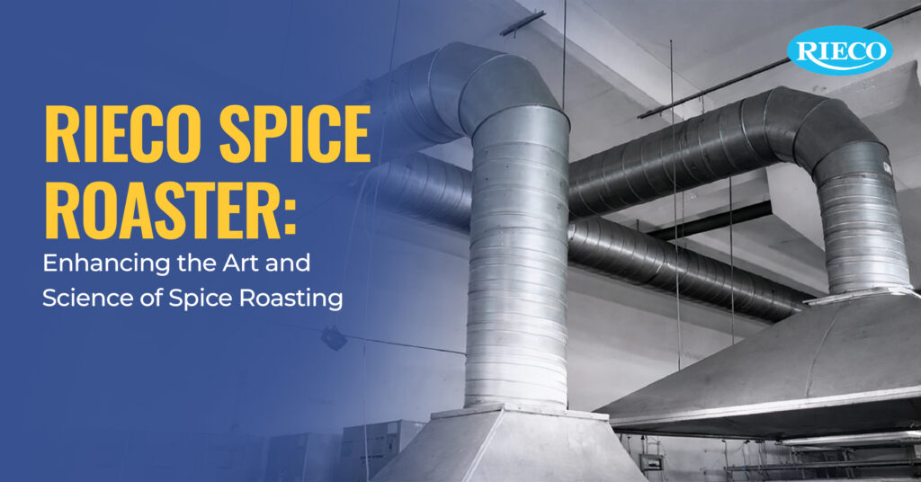 Rieco Spice Roaster: Enhancing the Art and Science of Spice Roasting