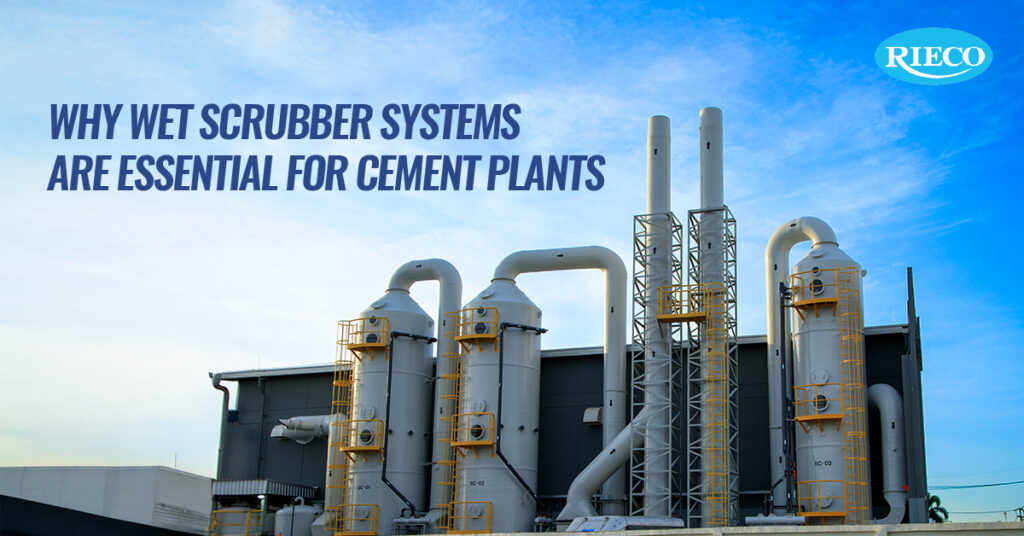 Why a Wet Scrubber System is Essential for Cement Plants