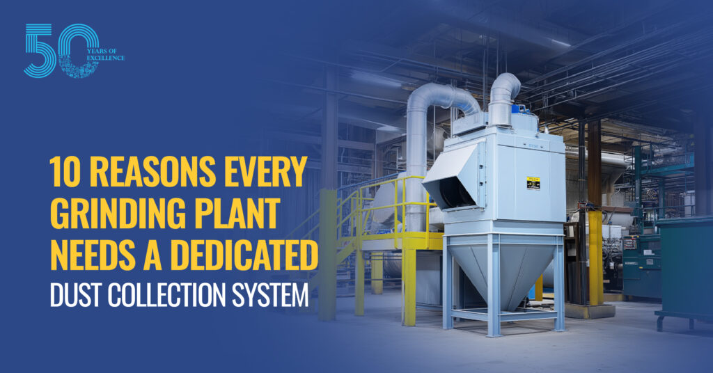 10 Reasons Every Grinding Plant Needs a Dedicated Dust Collection System
