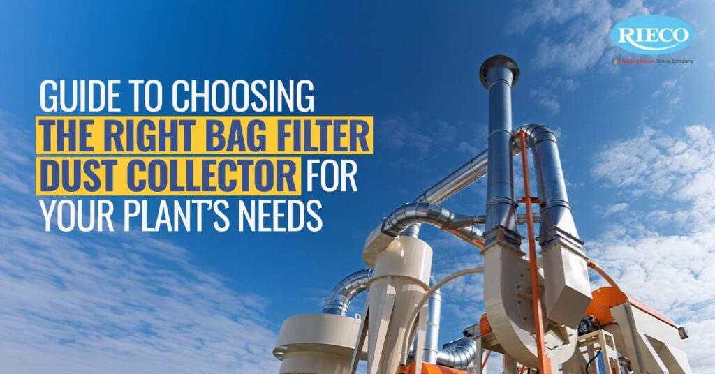 Guide to Choosing the Right Bag Filter Dust Collector for Your Plant’s Needs
