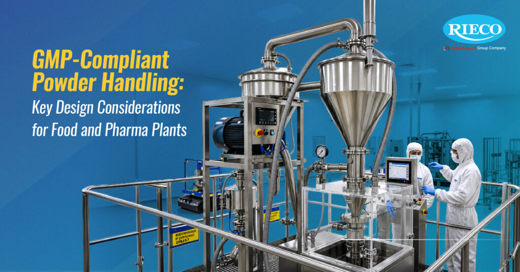 GMP-Compliant Powder Handling: Key Design Considerations for Food and Pharma Plants