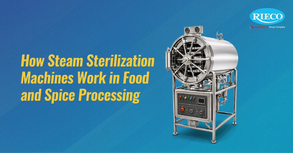How Steam Sterilization Machines Work in Food and Spice Processing