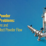 Common Powder Handling Problems: How Moisture and Humidity Affect Powder Flow